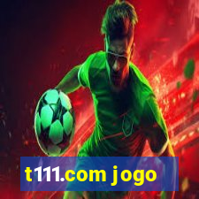 t111.com jogo